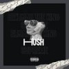 Hush (feat. SVPREME) (Explicit) - Elijah The King&svpreme