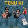 Tenu Ki (Explicit) - toshi&Abeer Arora