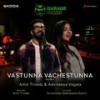 Vastunna Vachestunna (Rendition) - Amit Trivedi&Adviteeya Vojjala