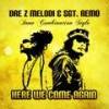 Here We Come Again(feat. Soulfiya) - Dre Z Melodi&Sgt. Remo&Soulfiya