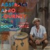 Abstract Afro Journey (Continuous DJ Mix 2) - Doug Gomez