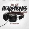 Headphones(feat. Applejaxx) - Big Ish&AppleJaxx