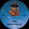 Deserve Your Love (Edit) - MuSol