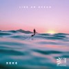 Like an Ocean - XeKe