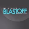 Blast Off (Explicit) - Willie Taylor