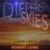 Different Skies(feat. Andrew Hyldon & Matt Black) - Robert Lowe&Andrew Hyldon&Matt Black