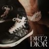 Dirt 2 Dior (Explicit) - Flights&andre warren