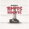 Tempos Remotos - VerSonoro&Heuri&Igão