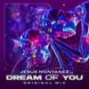 Dream Of You - Jesus Montanez