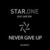 Never Give Up - Star.One&Doctor