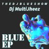 Tune in to the Show (Explicit) - Dj MultiJheez&The DJBlueshow