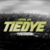 Tiedye (Explicit) - Yxxng Ace