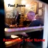 Remember Your Name - Paul James