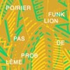 Pas de problème - Poirier&Funk Lion