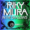 In The Shodows - Riky Mura