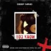 Deep Mind You Know (Explicit) - Deep Mind