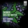 Does Not Matter (Tom Laws Remix) - Skober