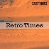 Retro Times - Scott Ross