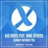 Sunday Without You (Radio Mix) - Kid Vibes&Mak Others