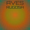 Aves Rugosa - Deiver Kene