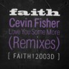 Love You Some More (Cevin Fisher Extended Remix) - Cevin Fisher