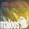 Let It Go (Original Mix) - Phil Fairhead