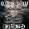 Kill Switch (Original Mix) - Human Aether