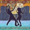 You Got Me up Dancing - Big Mountain&miguel saez&Torai&Quino McWhinney Arias&Delroy 