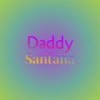 Daddy Santana - Arto Fredd