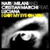 I Got My Eye On You(Chuckie Dub) (Remix) - Nari & Milani&Cristian Marchi&Luciana