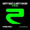 Viral (Radio Edit) - Dirty Beat&Dirty Ducks