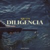 DILIGENCIA (Explicit) - Aqua VS&Nikxz&Matias Vega Salgado&Nicolas Cortes