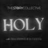 Holy - The Story Collective&Kels Johnson&DA'T.R.U.T.H.