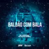 Baldão Com Bala (Explicit) - MC Gideone&DJ Douglinhas