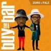 Buy The Bar (Explicit) - Falz&Zoro