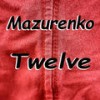 Twelve - Mazurenko