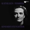 No. 2, Nun seh' ich wohl, warum so dunkle Flammen - Kathleen Ferrier&维也纳爱乐乐团&Bruno Walter