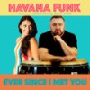 Ever Since I Met You (Dj Tool) - Havana Funk&John Kano&Nikki Kano