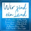 Wir sind ein Land - Ireen Sheer&Norman Langen&Christian Lais&Stefanie Hertel&Michael Hirte&Kathy Kelly&Neon&Katharina Herz&Ralle Rudnik&Silvia Confido