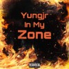 In My Zone (Explicit) - Yungjr