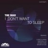 I Don't Want To Sleep - the max