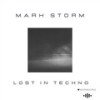 Lost In Techno (Original Mix) - Mark Storm