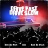 Drive Fast, Drive Slow (Explicit) - Deev Da Greed&Keak Da Sneak