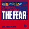 The Fear (Almighty Anthem Radio Edit|Explicit) - Almighty&Belle Lawrence