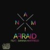 Afraid - Nami&Sanna Hartfield