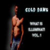 What Is Illuminati (Explicit) - Cold Dawn