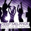 Mas Que Nada (Deep Melange vs. Mike Melange Remix) - Deep Melange