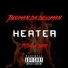 Heater (Explicit) - Booman da bossman&Bush Baby