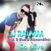 So Alive (Radio Edit) - DJ Ralmm&B Blue&Alexandrina