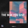 The Way You Give - Flauschig